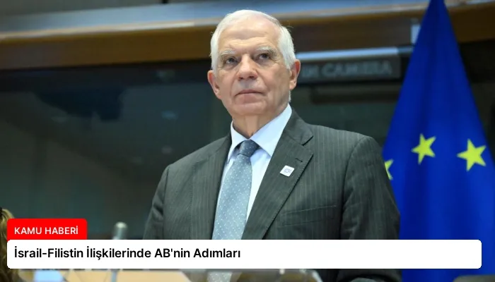 İsrail-Filistin İlişkilerinde AB’nin Adımları
