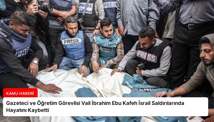 Gazeteci ve Öğretim Görevlisi Vail İbrahim Ebu Kafeh İsrail Saldırılarında Hayatını Kaybetti