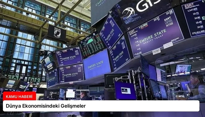 Dünya Ekonomisindeki Gelişmeler
