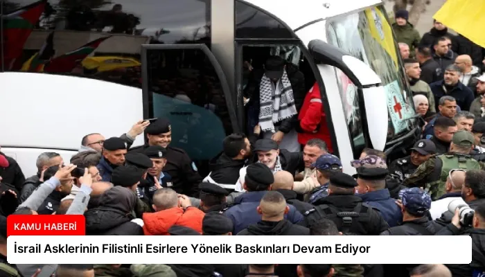 İsrail Asklerinin Filistinli Esirlere Yönelik Baskınları Devam Ediyor