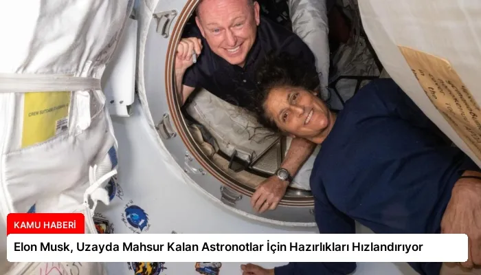 Elon Musk, Uzayda Mahsur Kalan Astronotlar İçin Hazırlıkları Hızlandırıyor
