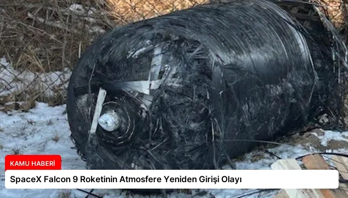 SpaceX Falcon 9 Roketinin Atmosfere Yeniden Girişi Olayı