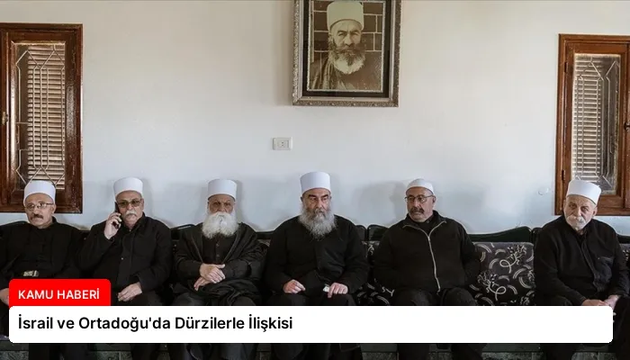 İsrail ve Ortadoğu’da Dürzilerle İlişkisi