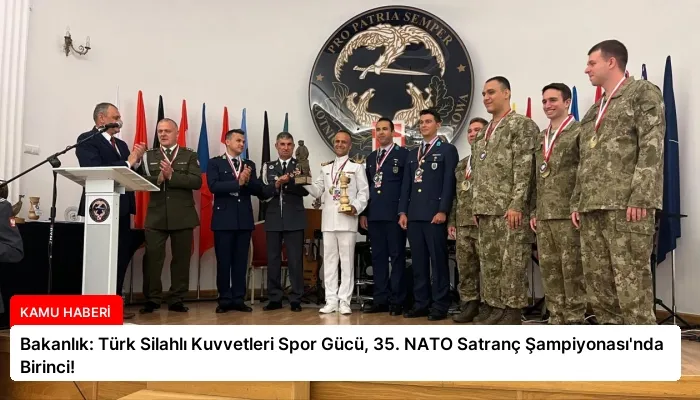 Bakanlık: Türk Silahlı Kuvvetleri Spor Gücü, 35. NATO Satranç Şampiyonası’nda Birinci!