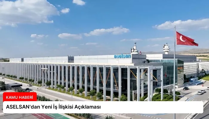 ASELSAN’dan Yeni İş İlişkisi Açıklaması