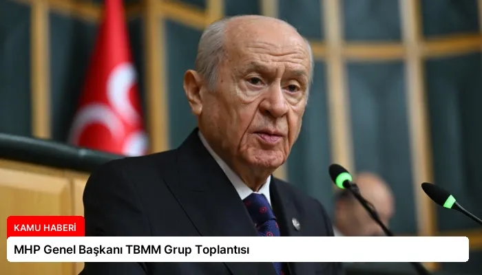 MHP Genel Başkanı TBMM Grup Toplantısı