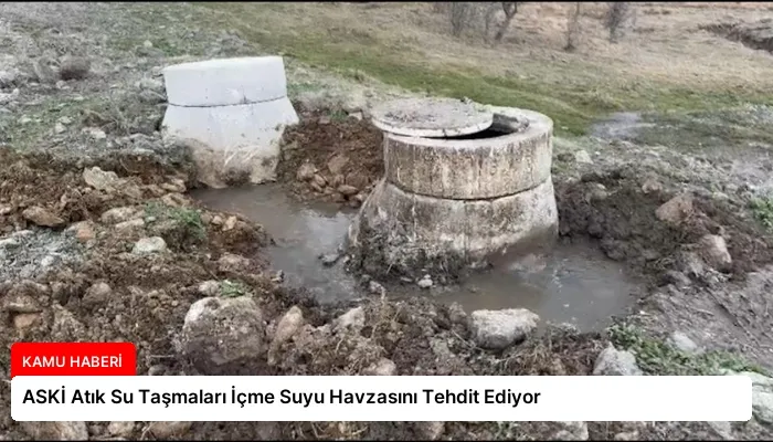 ASKİ Atık Su Taşmaları İçme Suyu Havzasını Tehdit Ediyor