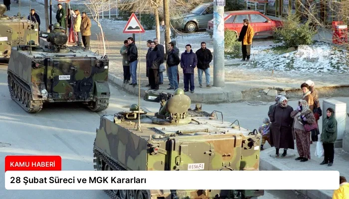 28 Şubat Süreci ve MGK Kararları