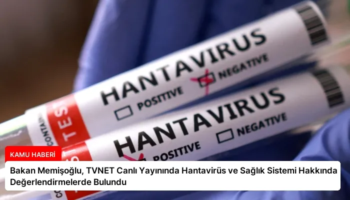 Bakan Memişoğlu, TVNET Canlı Yayınında Hantavirüs ve Sağlık Sistemi Hakkında Değerlendirmelerde Bulundu