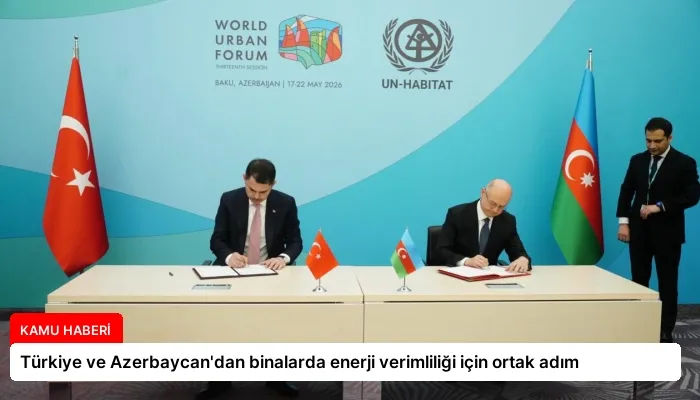 Türkiye ve Azerbaycan’dan binalarda enerji verimliliği için ortak adım