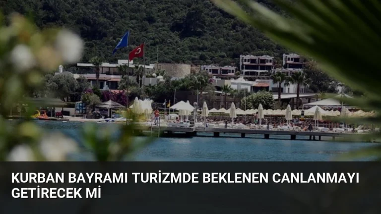 Kurban Bayramı Turizmde Beklenen Canlanmayı Getirecek Mi