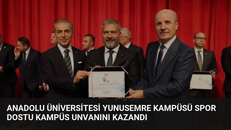 Anadolu Üniversitesi Yunusemre Kampüsü Spor Dostu Kampüs Unvanını Kazandı