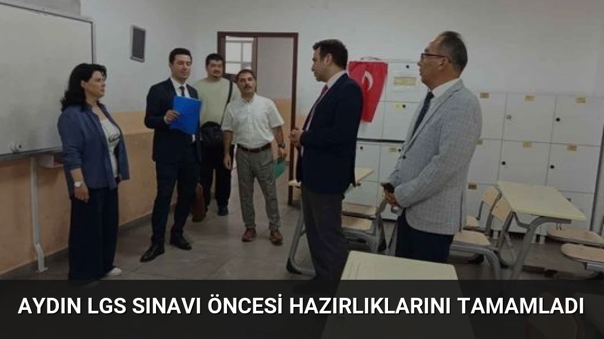 Aydın LGS Sınavı Öncesi Hazırlıklarını Tamamladı