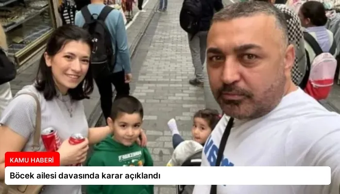 Böcek ailesi davasında karar açıklandı