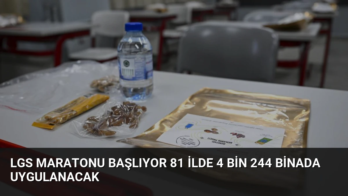 LGS Maratonu Başlıyor 81 İlde 4 Bin 244 Binada Uygulanacak