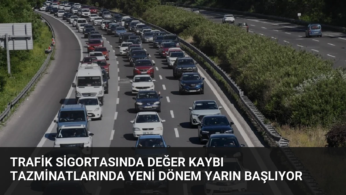 Trafik Sigortasında Değer Kaybı Tazminatlarında Yeni Dönem Yarın Başlıyor