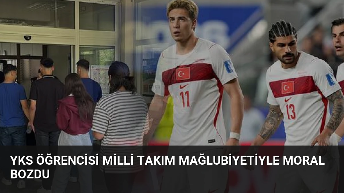 YKS Öğrencisi Milli Takım Mağlubiyetiyle Moral Bozdu
