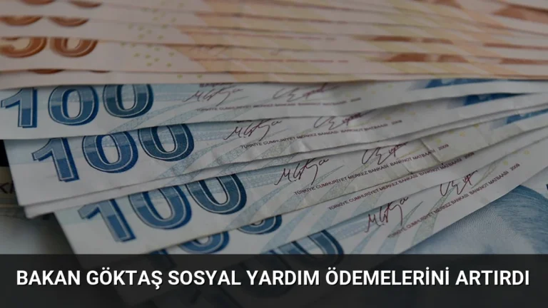 Bakan Göktaş Sosyal Yardım Ödemelerini Artırdı