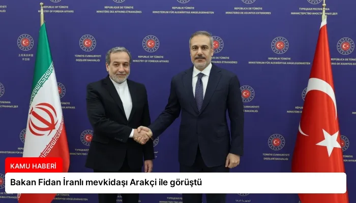 Bakan Fidan İranlı mevkidaşı Arakçi ile görüştü
