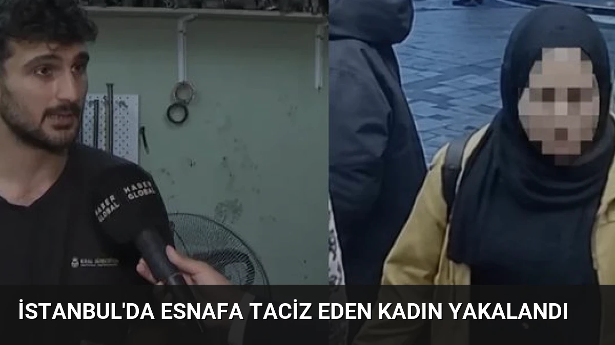 İstanbul’da Esnafa Taciz Eden Kadın Yakalandı