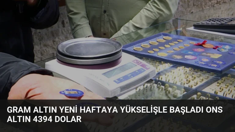 Gram Altın Yeni Haftaya Yükselişle Başladı Ons Altın 4394 Dolar