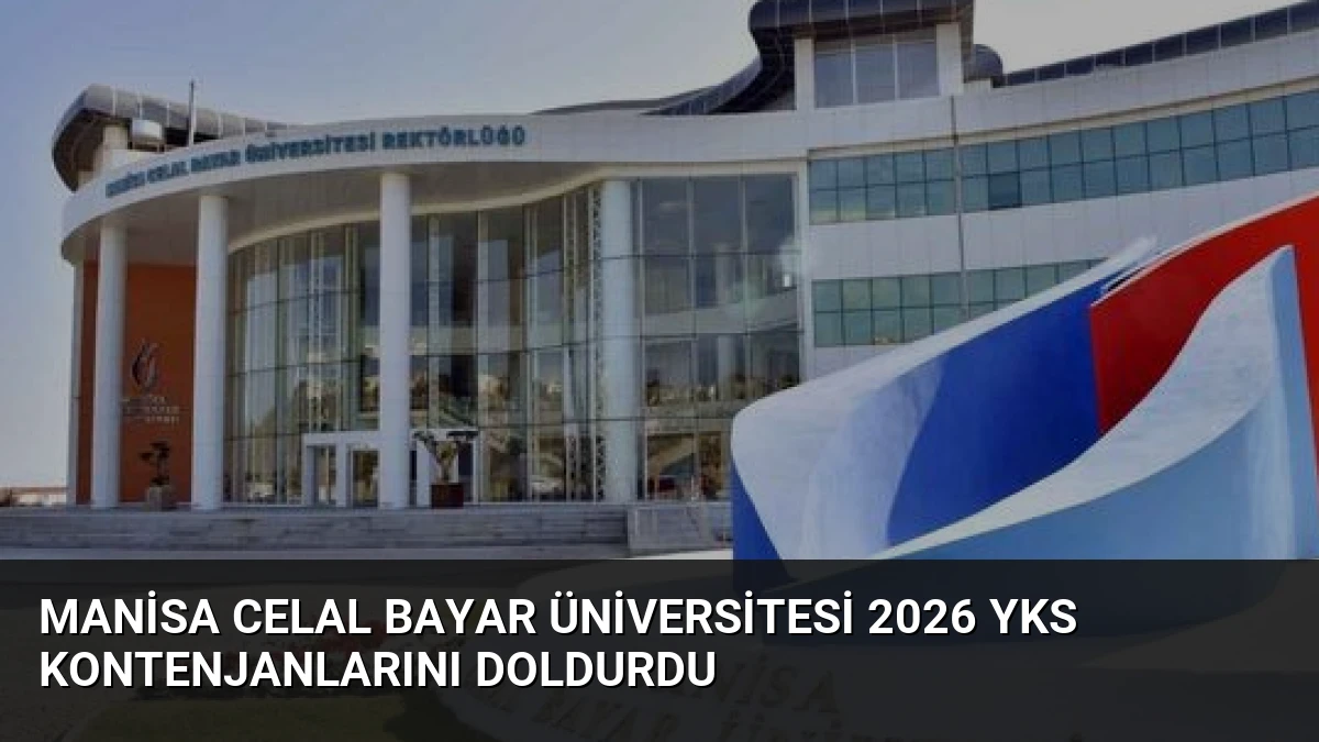 Manisa Celal Bayar Üniversitesi 2026 YKS Kontenjanlarını Doldurdu