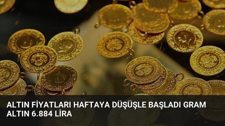 Altın Fiyatları Haftaya Düşüşle Başladı Gram Altın 6.884 Lira