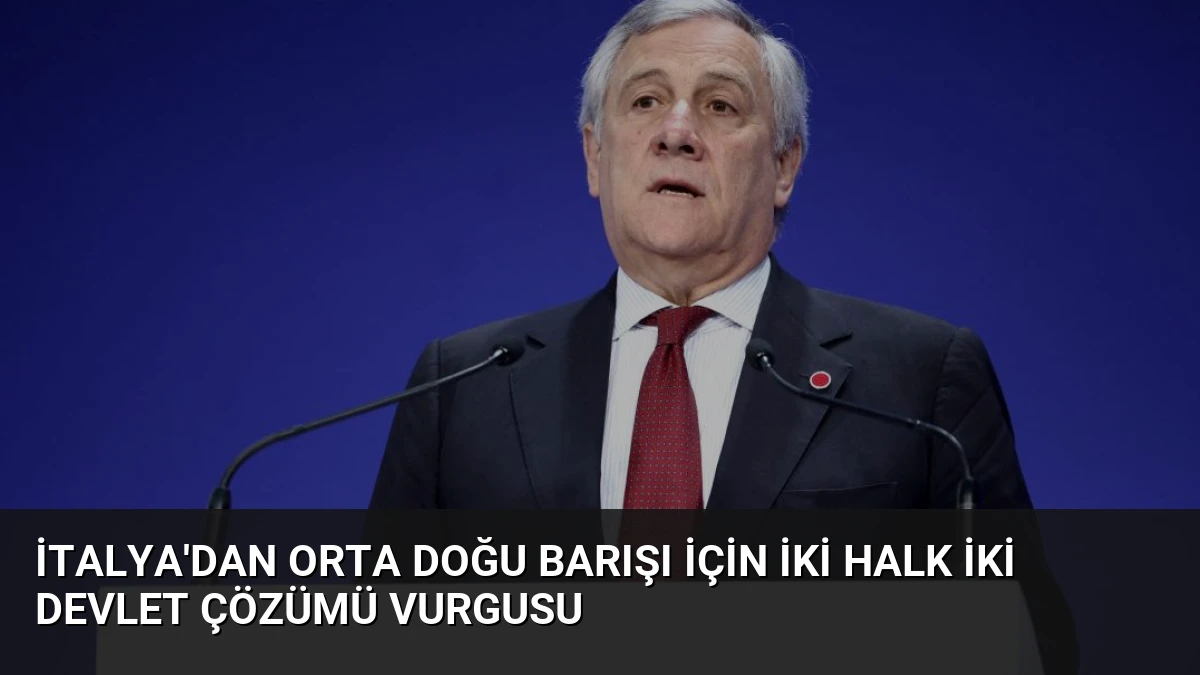 İtalya’dan Orta Doğu Barışı İçin İki Halk İki Devlet Çözümü Vurgusu