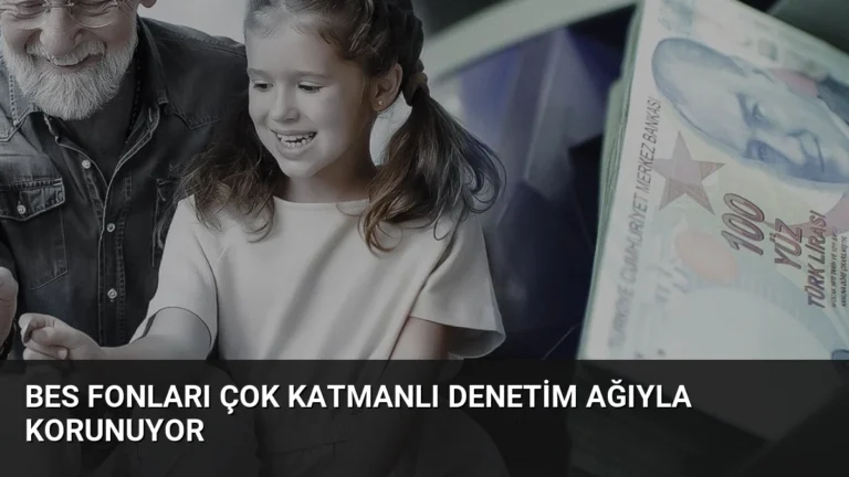 BES Fonları Çok Katmanlı Denetim Ağıyla Korunuyor