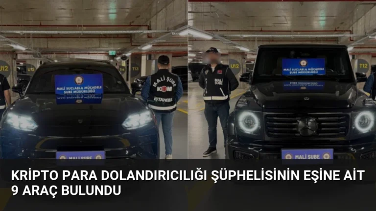 Kripto Para Dolandırıcılığı Şüphelisinin Eşine Ait 9 Araç Bulundu