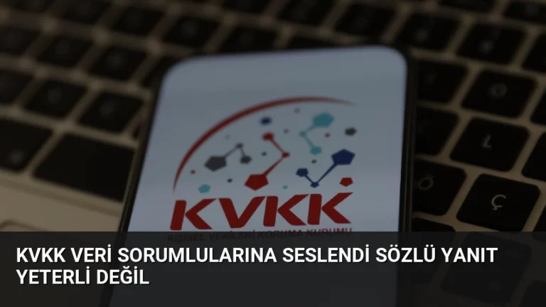 KVKK Veri Sorumlularına Seslendi Sözlü Yanıt Yeterli Değil